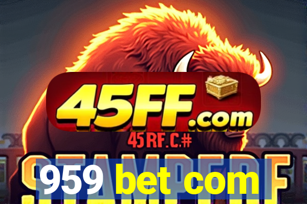 959 bet com